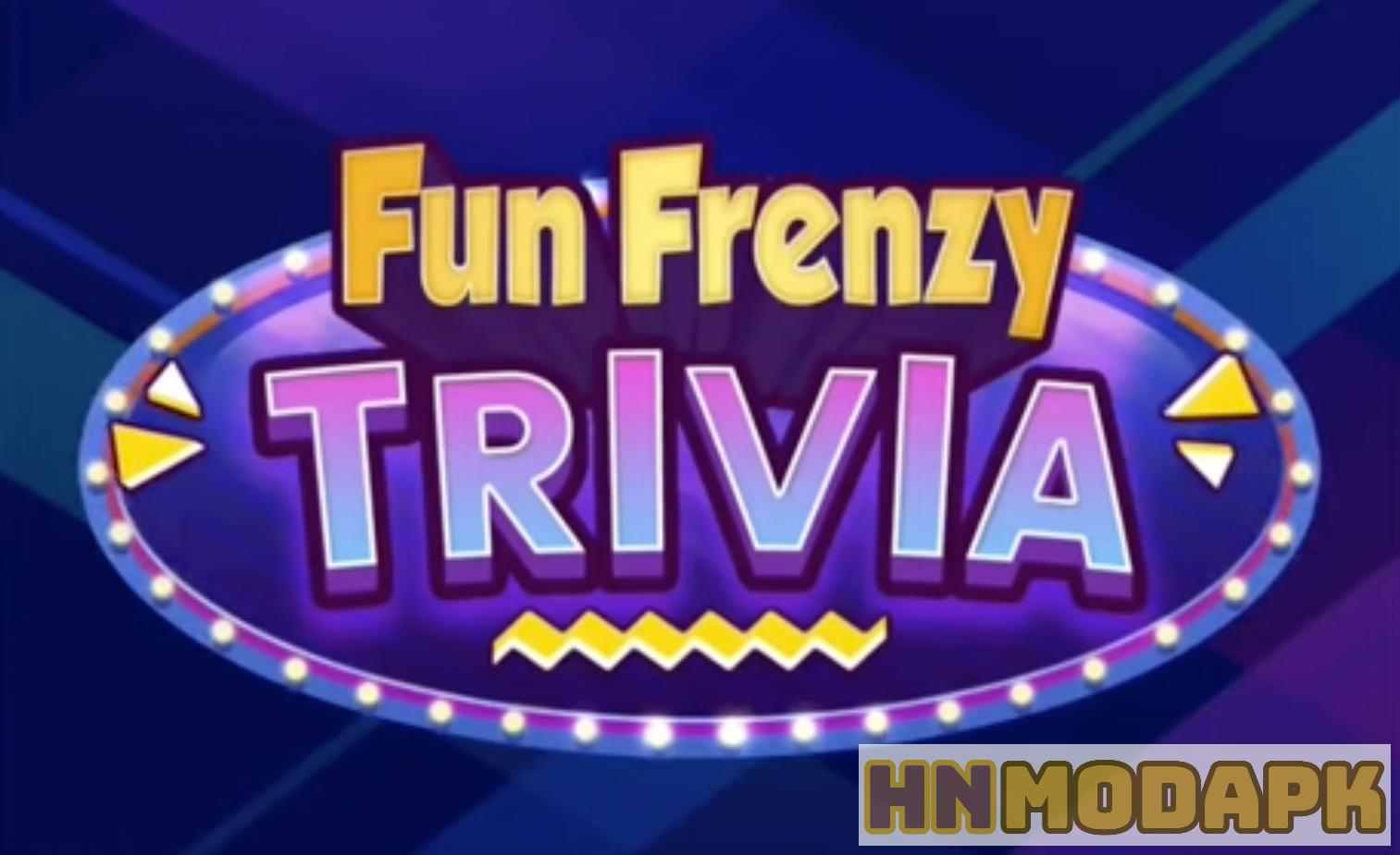 Hack Fun Frenzy Trivia Play Offline MOD (Menu Pro, Tiền Full, Kim Cương, Cấp Độ Tối Đa) APK 1.110